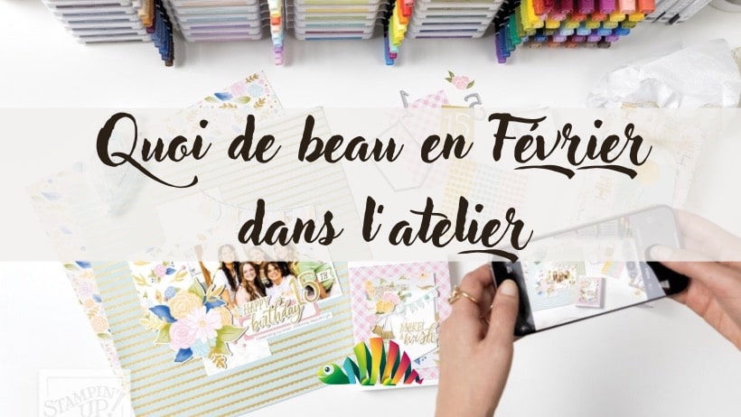 Quoi de beau en Février dans l’atelier