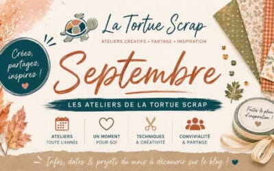 Septembre chez La Tortue Scrap : nouveau catalogue, portes ouvertes et une rentrée bien remplie