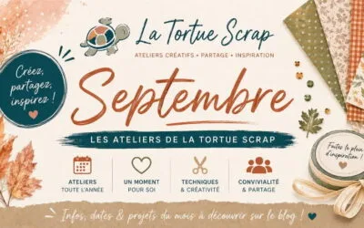 Septembre chez La Tortue Scrap : nouveau catalogue, portes ouvertes et une rentrée bien remplie